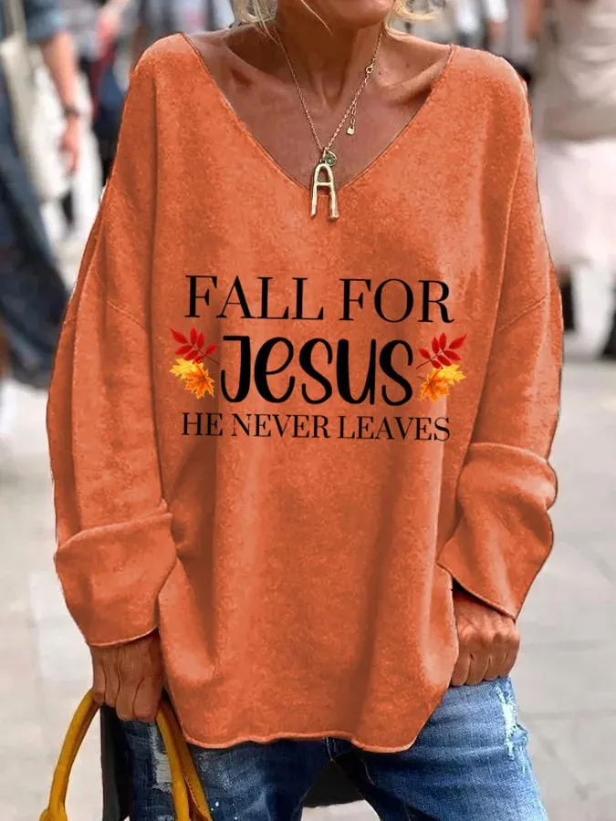 Women's Fall For Jesus He Never Leaves Print T-Shirt 