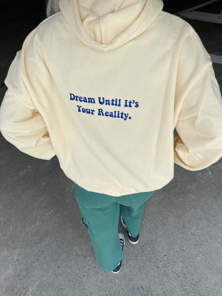 Dream Until It's Your Reality Hoodie