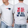 We All We Got We All We Need Patriots Tee For Men