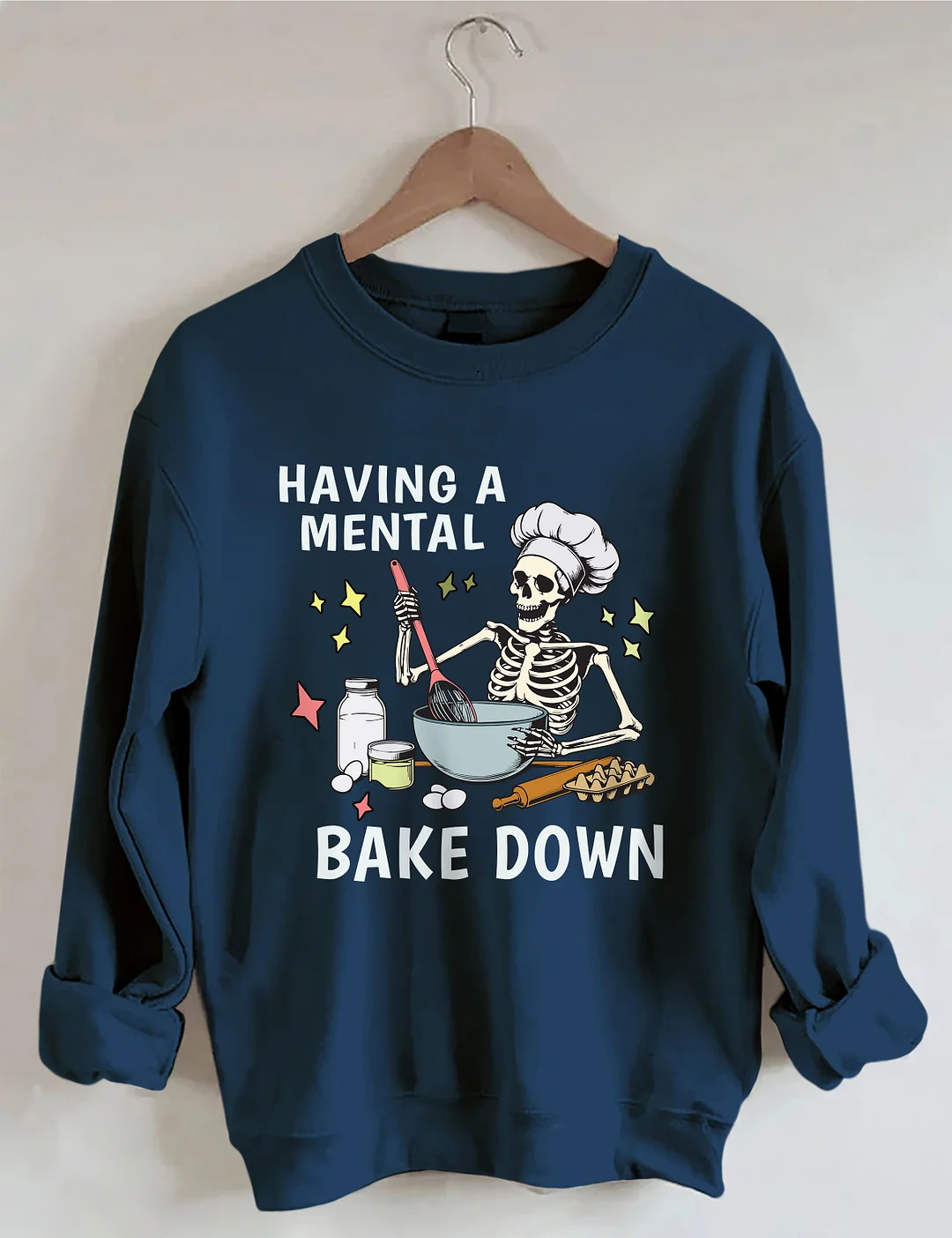 Having A Mental Bake Down Sweatshirt