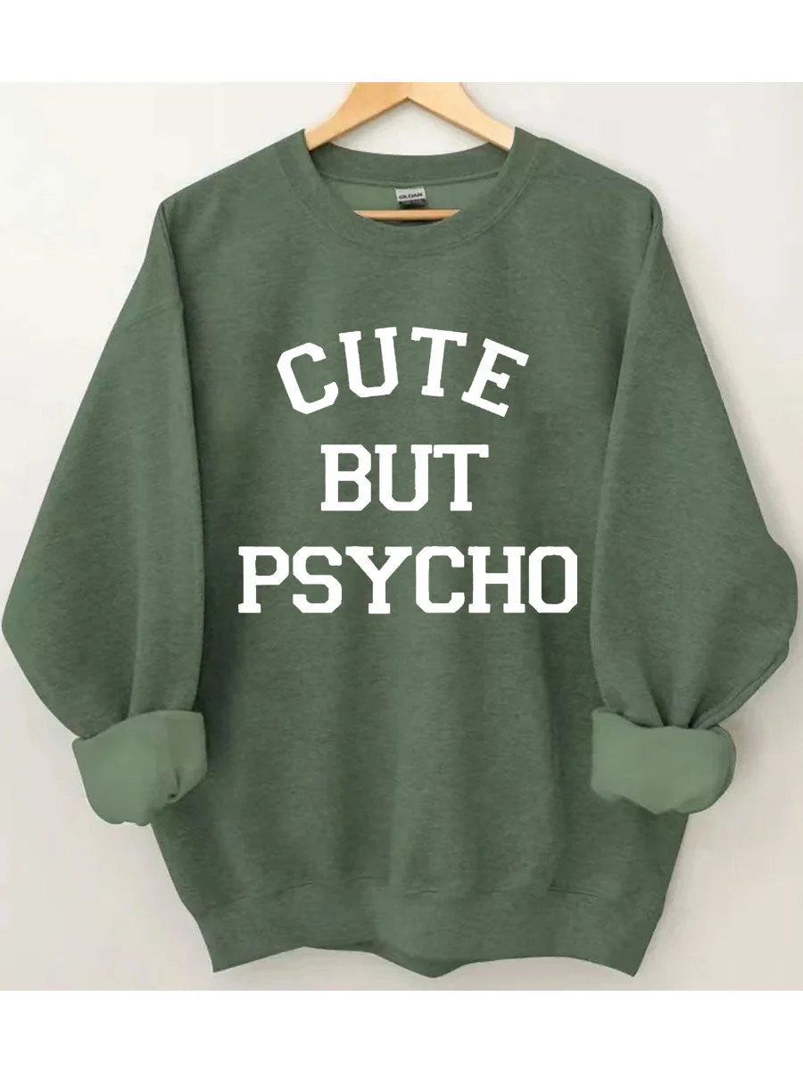 Cute But Psycho Sweatshirt