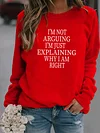 Women's I'm Not Arguing Slogan Sweatshirt