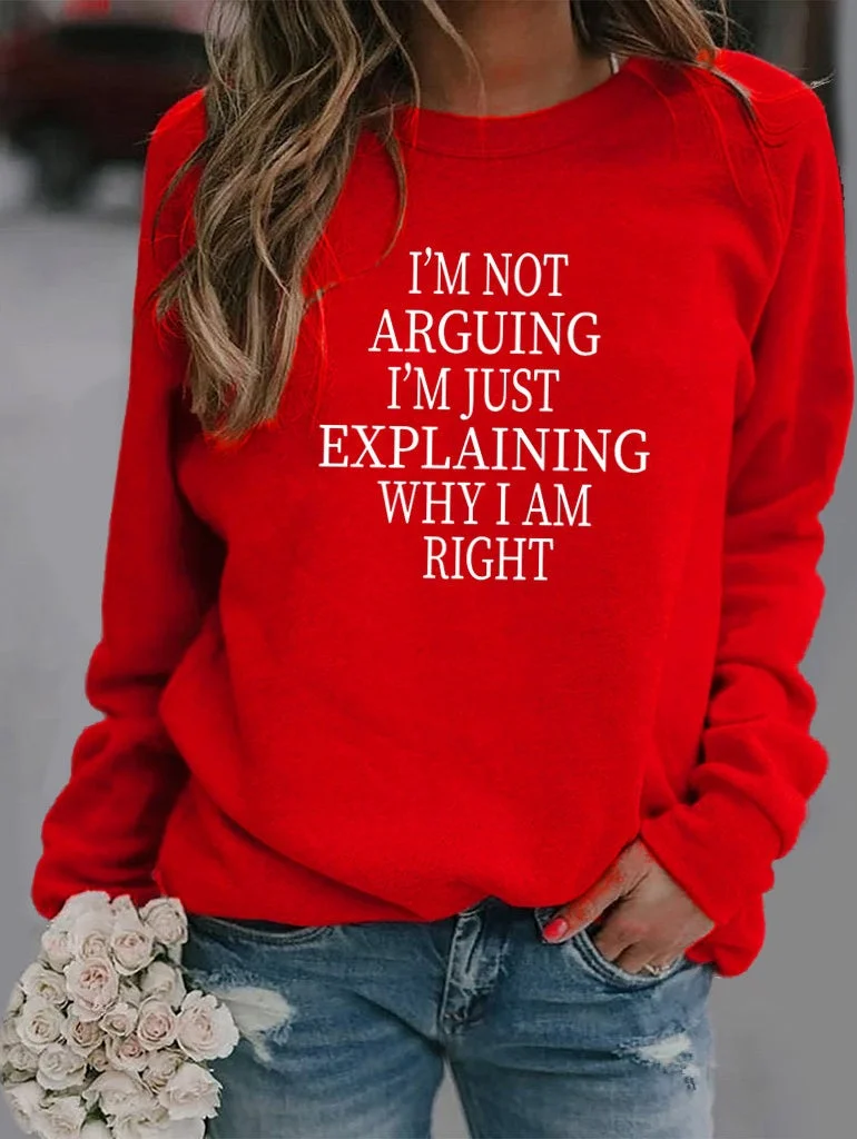 Women's I'm Not Arguing Slogan Sweatshirt