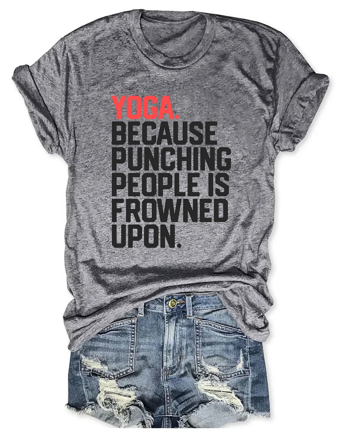 Yoga Because Punching People Is Frowned Upon T-Shirt