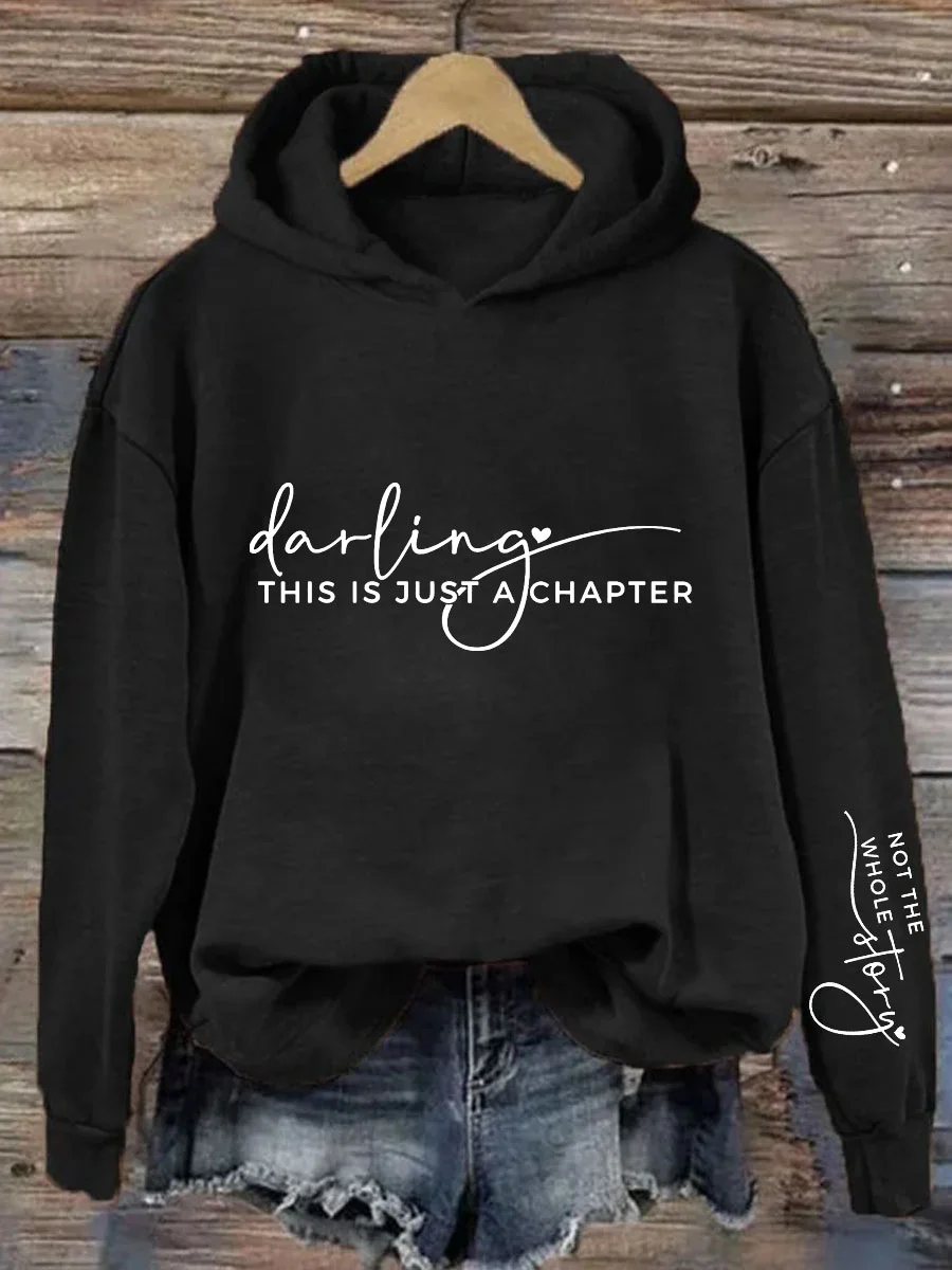 Darling This Is Just A Chapter, Not The Whole Story Hoodie