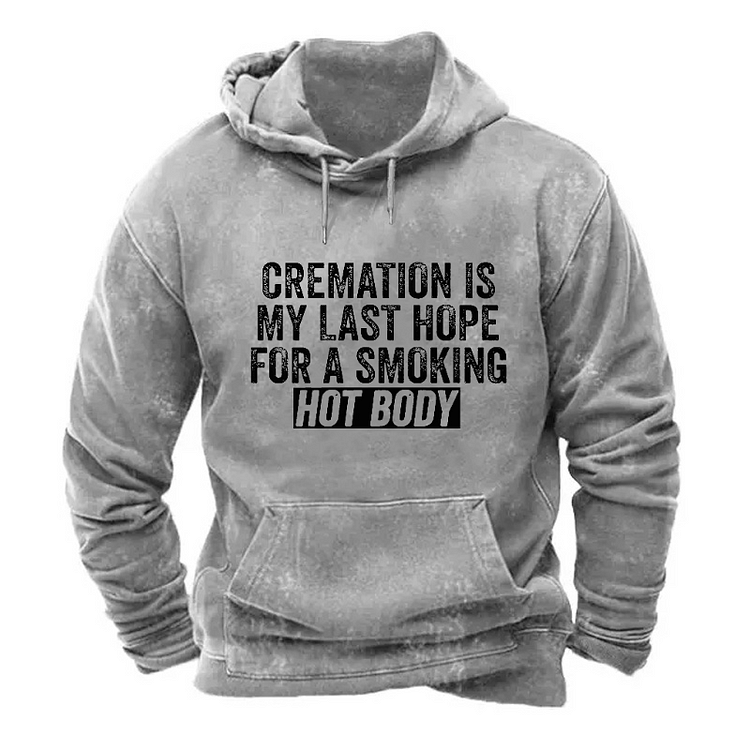 Cremation Is My Last Hope For A Smoking Hot Body Hoodie socialshop