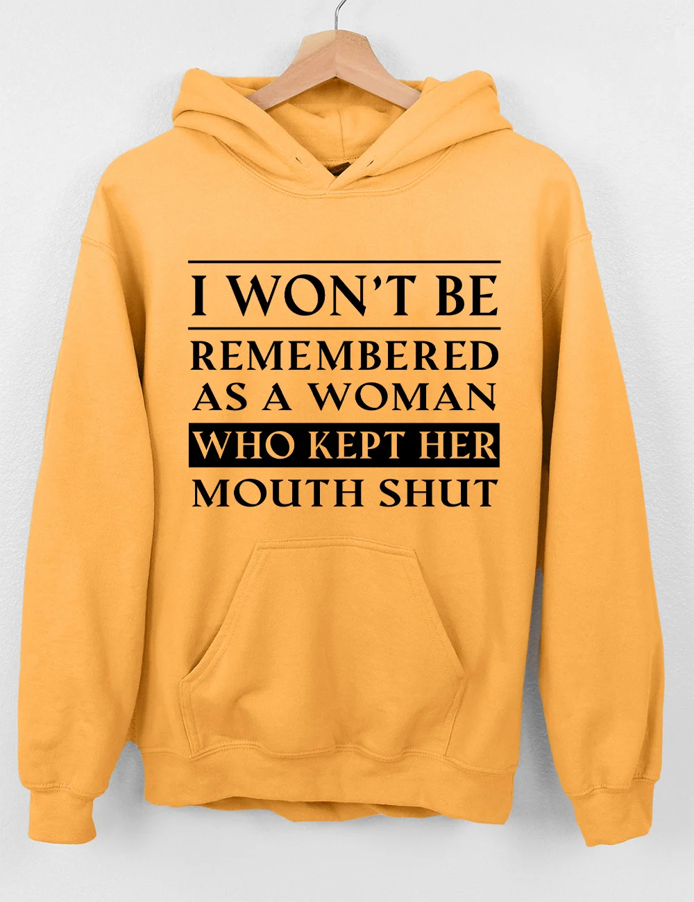 I Won't Be Remembered As A Woman Hoodie