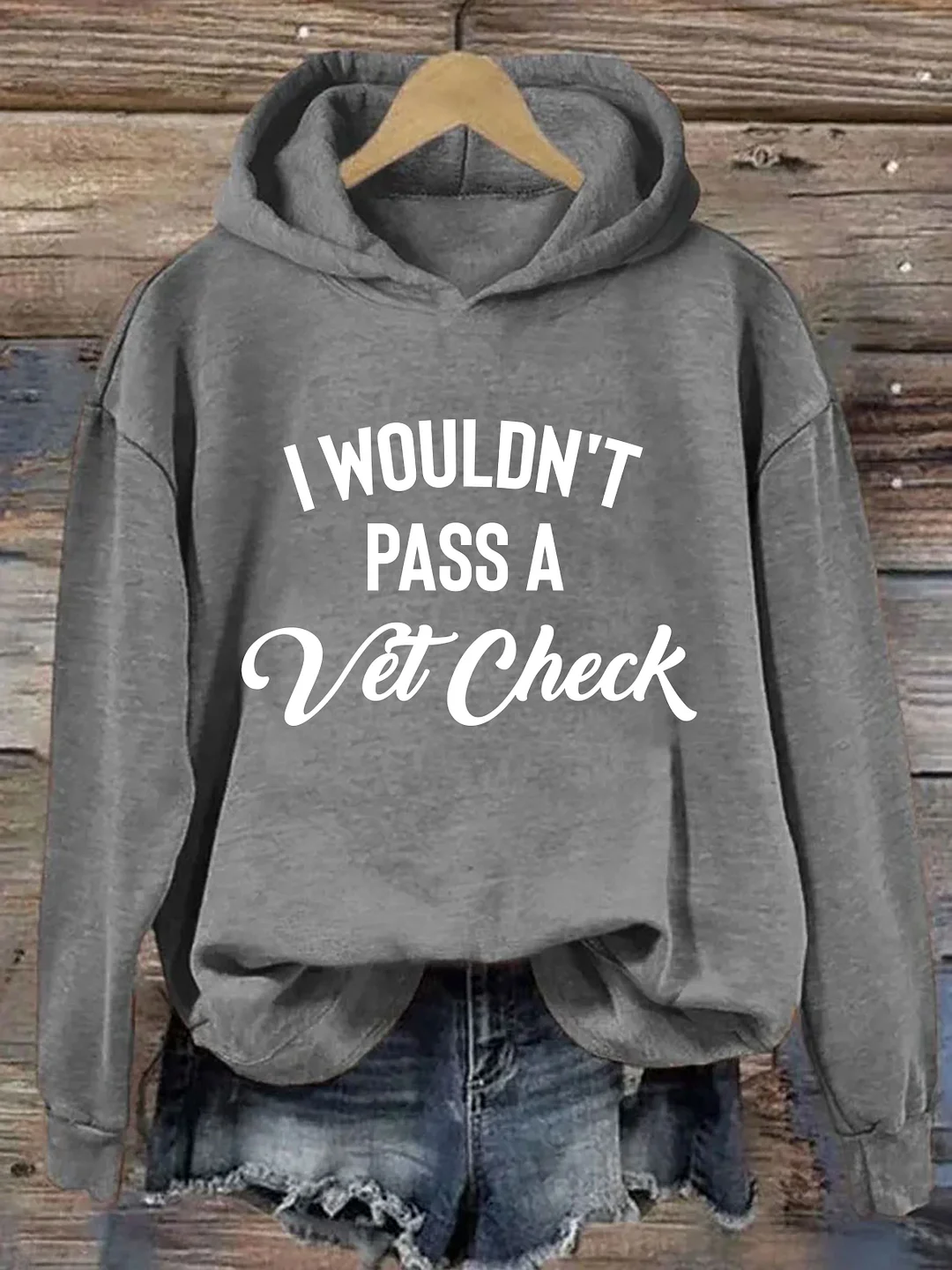 I Wouldn't Pass A Vet Check Hoodie