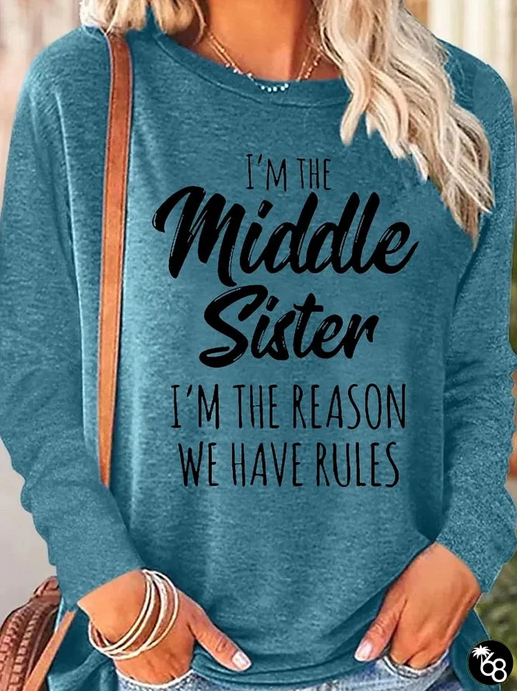 Women's Sister Gift Middle Sister Funny Casual Crew Neck Text Letters Long Sleeve Top | 168DEAL