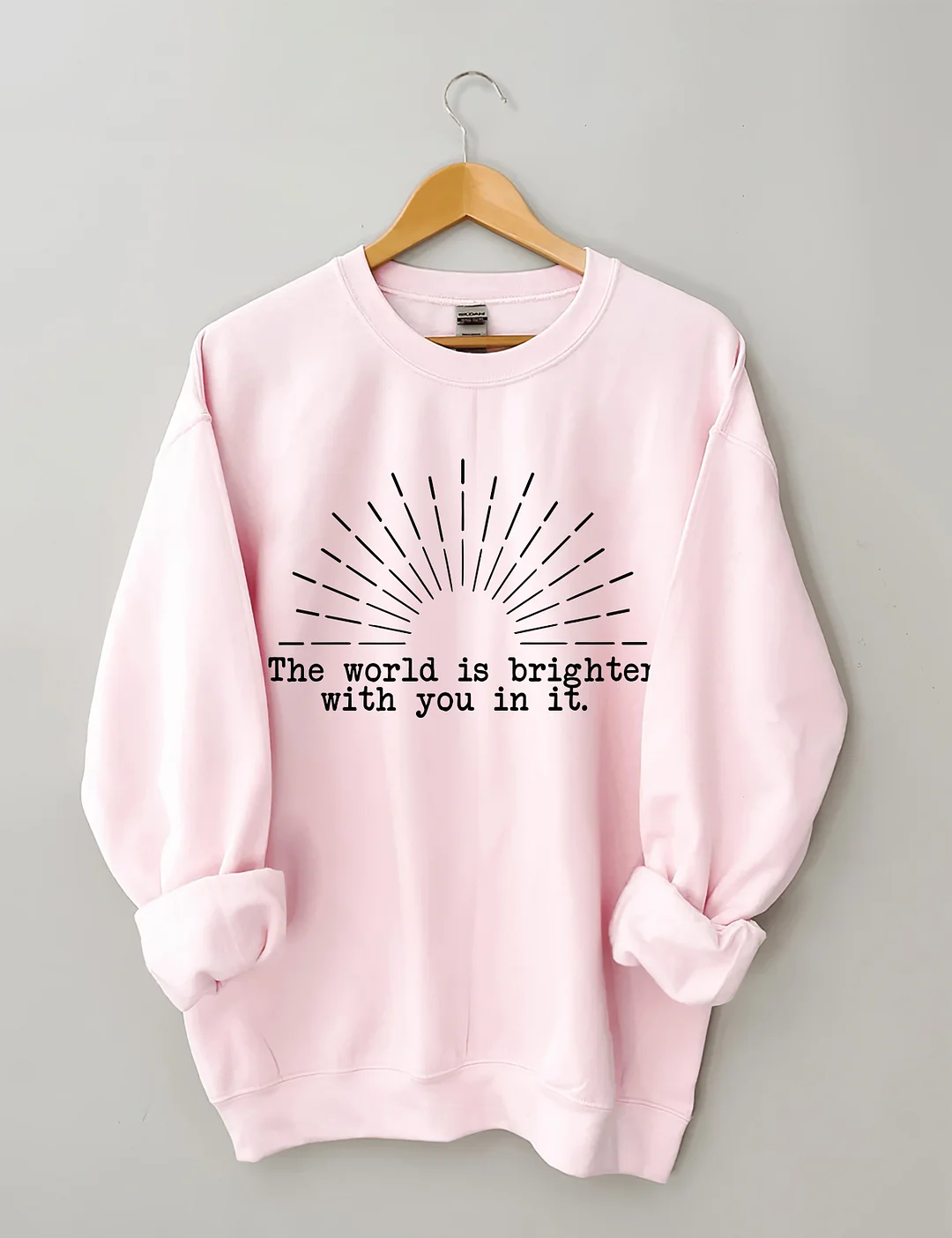 The World Is Brighter With You In It Sweatshirt