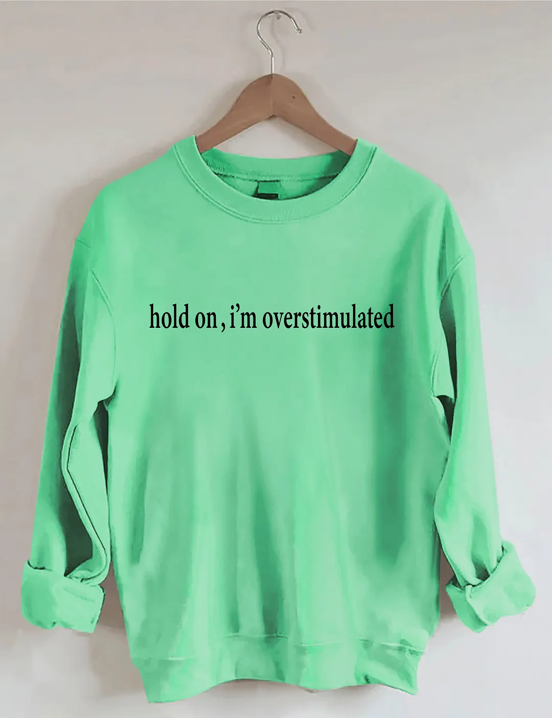 Hold On I'm Overstimulated Sweatshirt