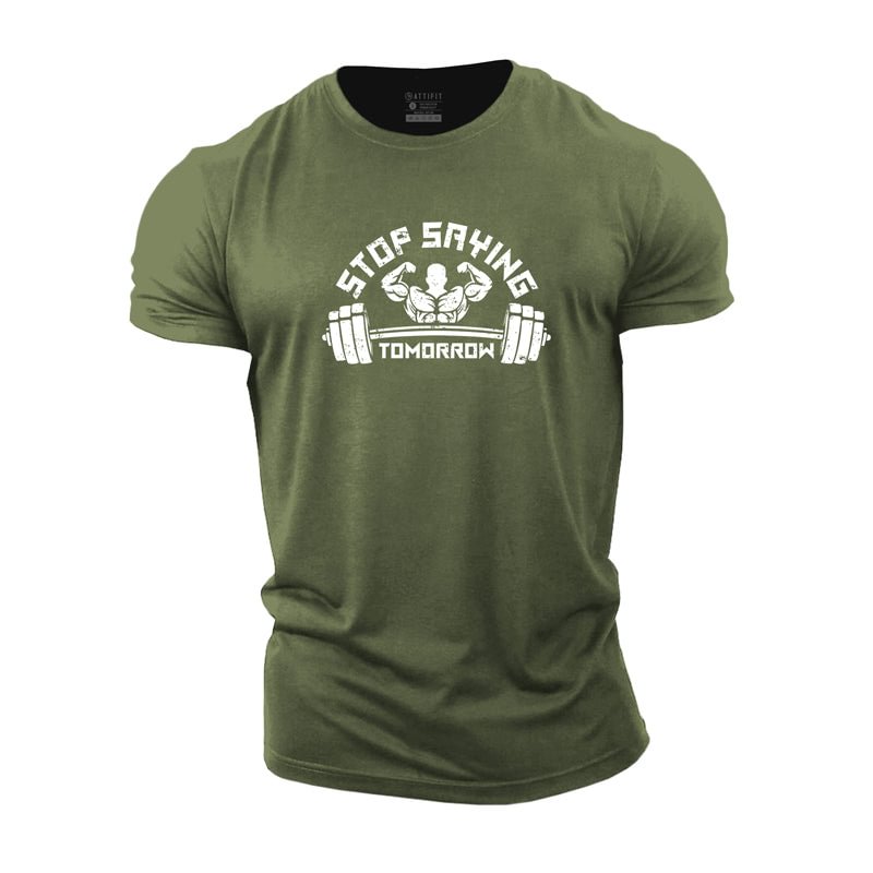 Cotton Stop Saying Tomorrow Graphic T-shirts tacday