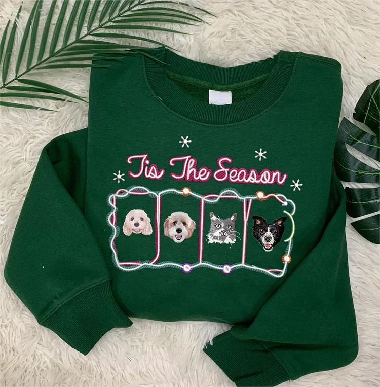 Tis The Season Christmas Custom Pet Embroidered Sweatshirt Hoodie T-shirt
