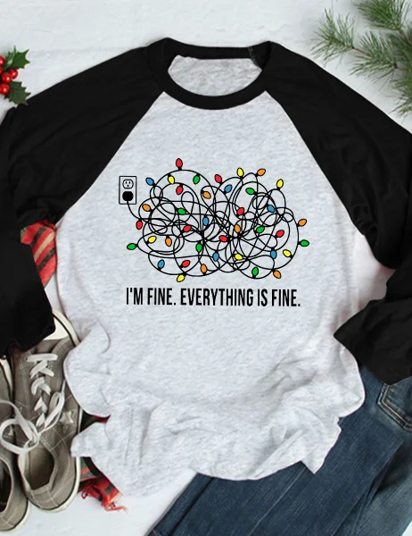I'm Fine Everything is Fine Raglan 3/4 Sleeve T-Shirt