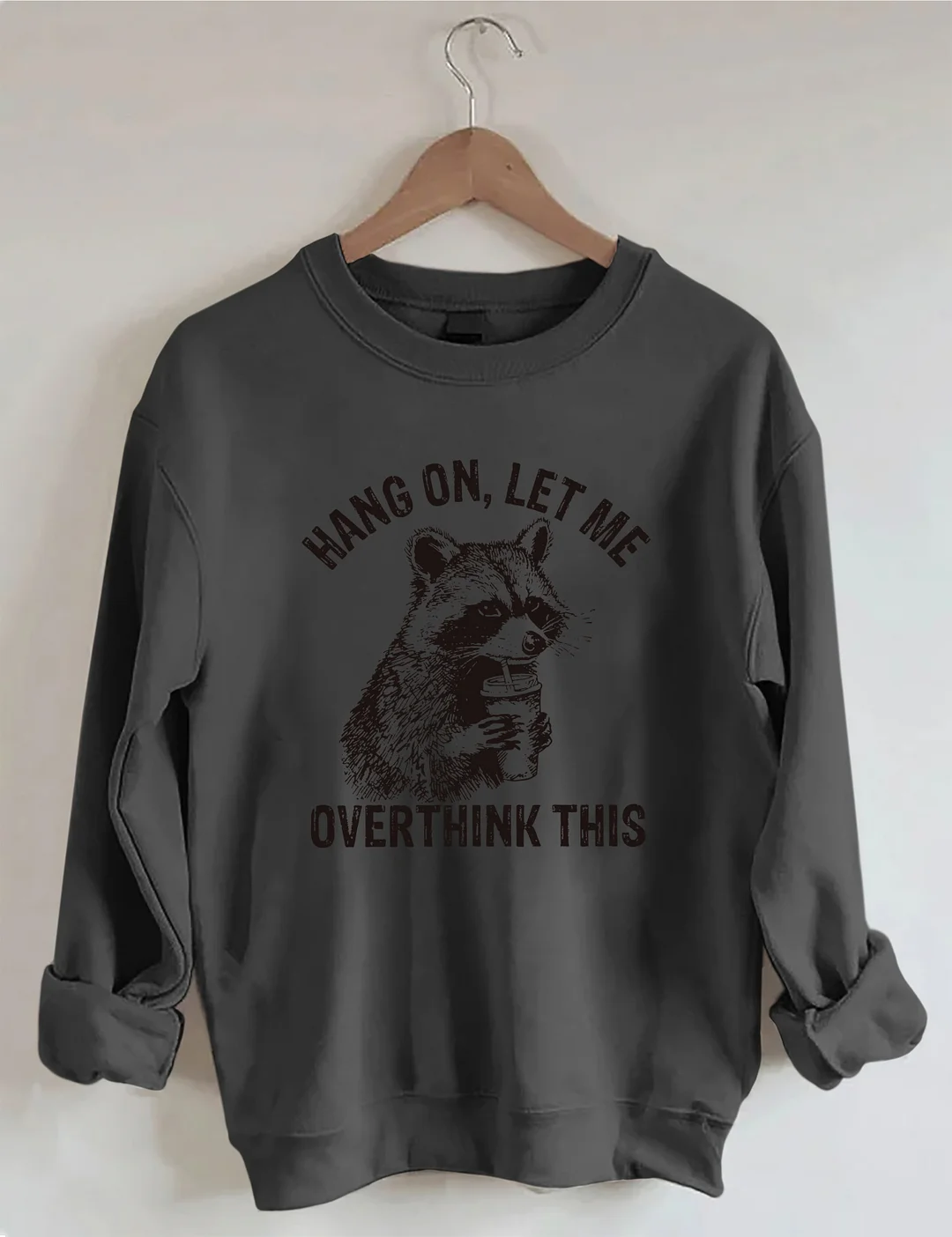 Hang On Let Me Overthink This Sweatshirt