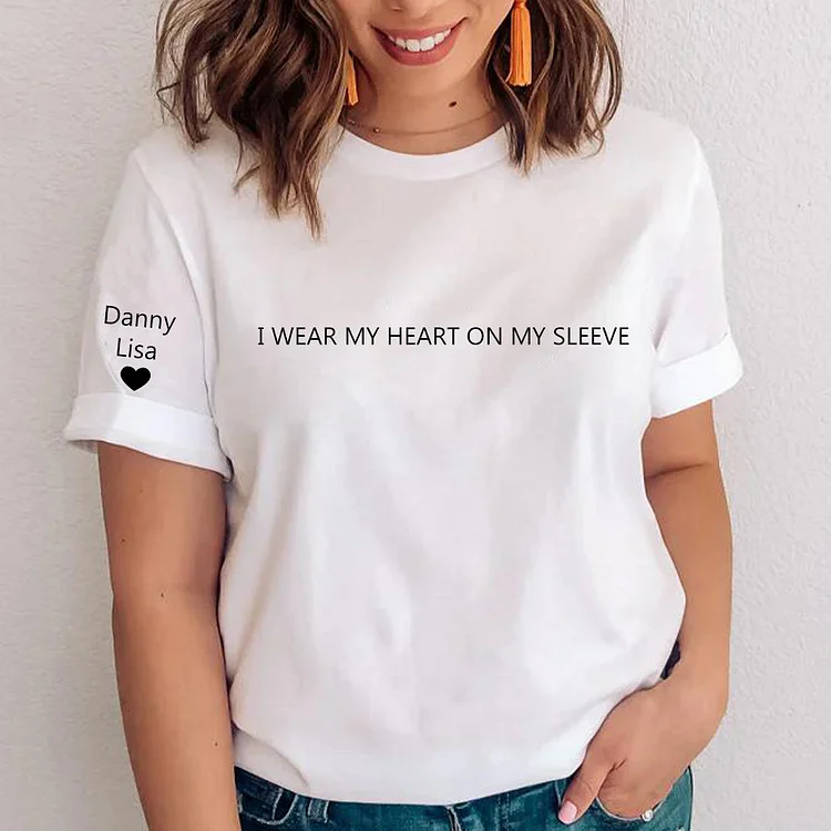 I Wear My Heart On My Sleeve Personalized Names For Mom/Couples/Yourself