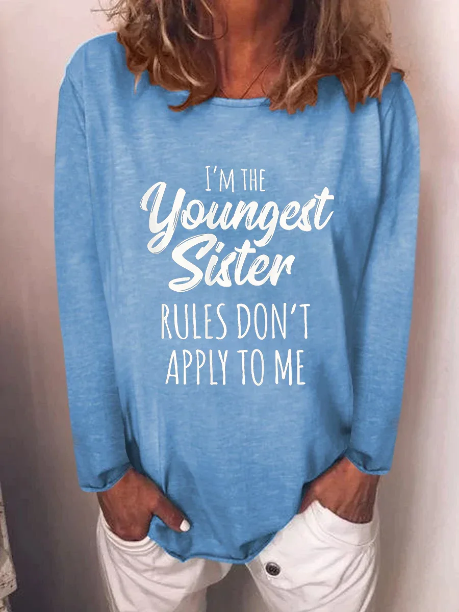 Women's I'm The Youngest Sister Rules Don't Apply To Me Funny Long Sleeve Tee