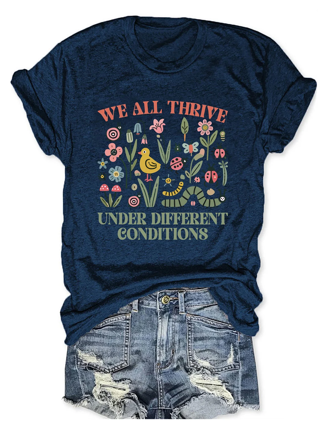 We All Thrive Under Different Conditions T-shirt