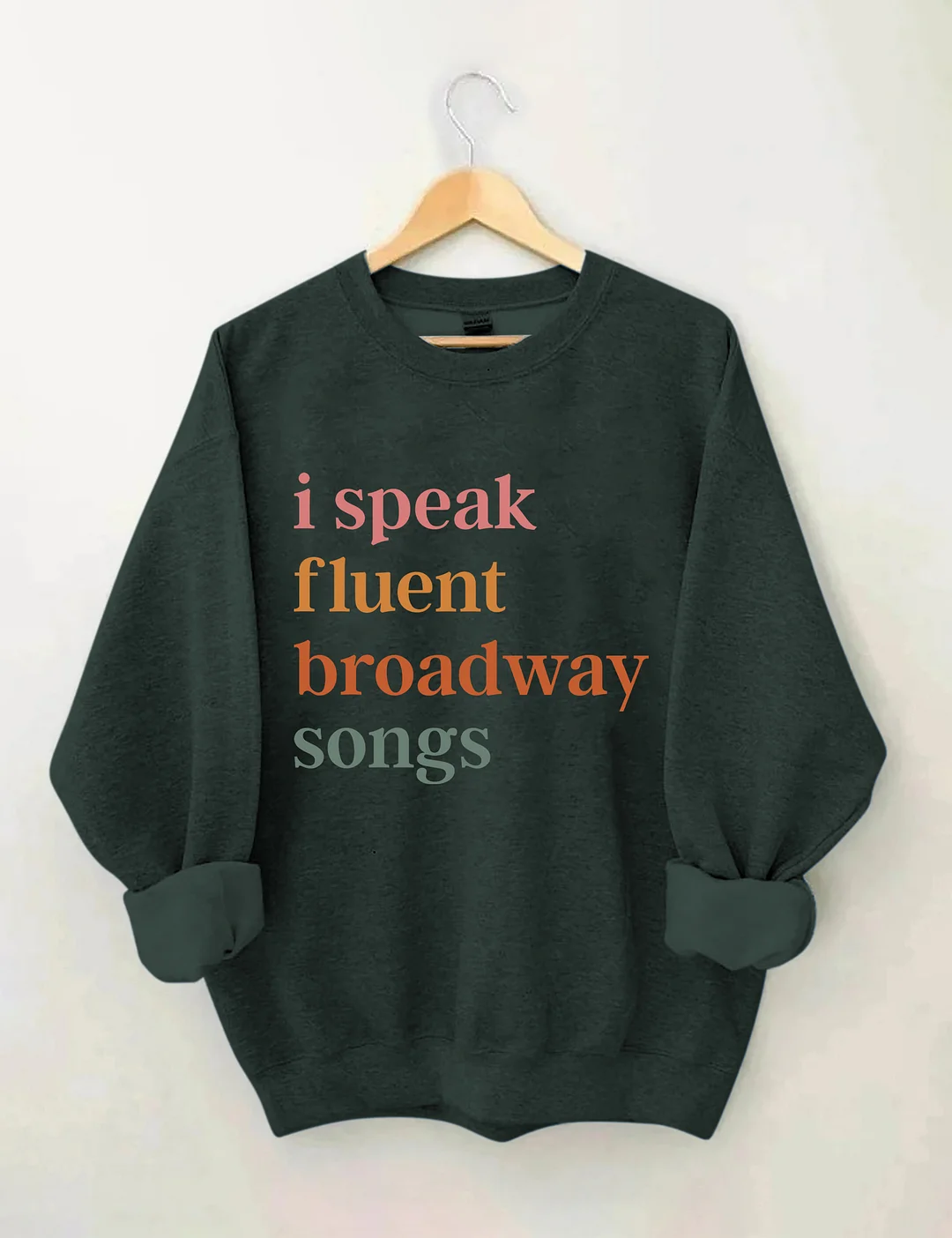 I Speak Fluent Broadway Songs Sweatshirt