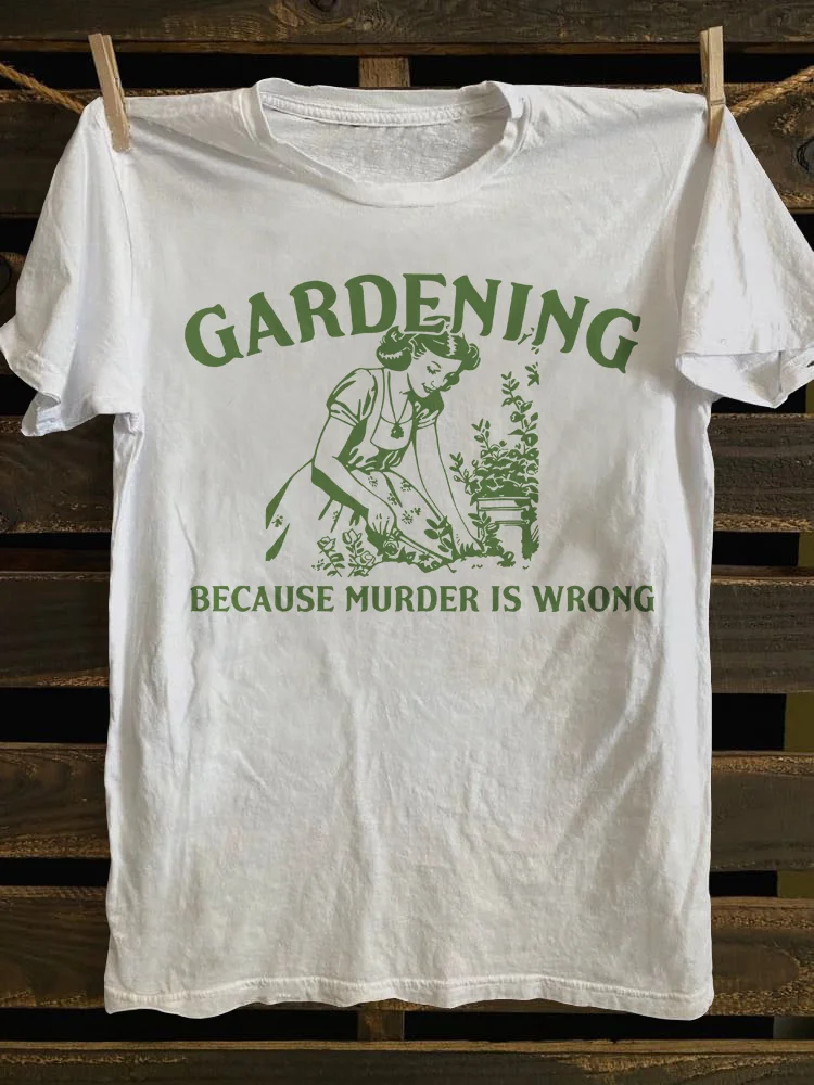 Teecade Teecade Gardening Because Murder Is Wrong Retro T-shirt