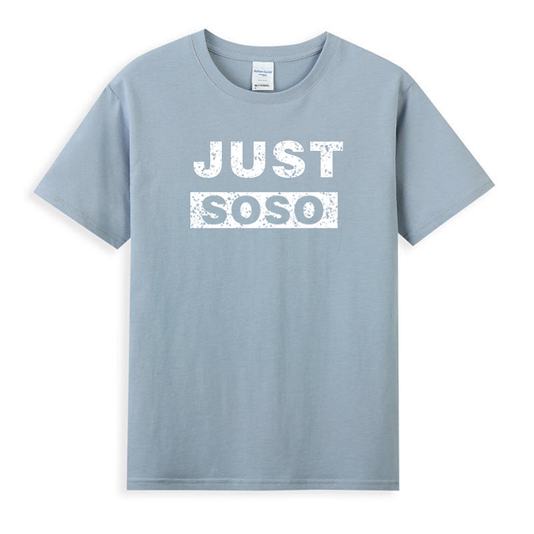 Unisex Multy-color Just Soso Shirts Haze Blue