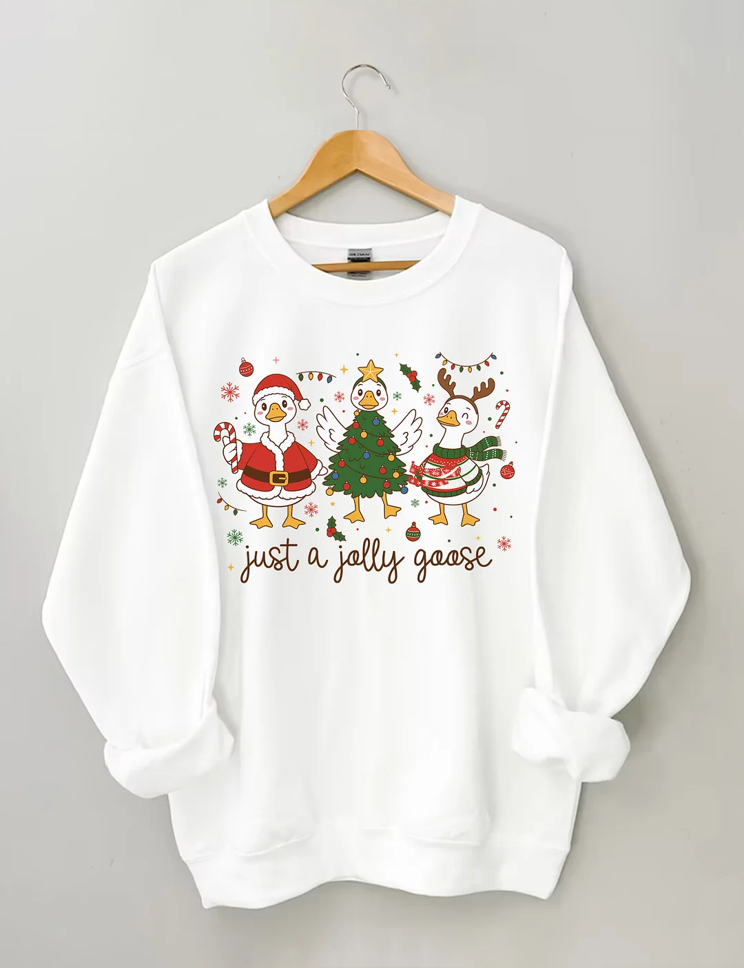 Just A Jolly Goose Sweatshirt