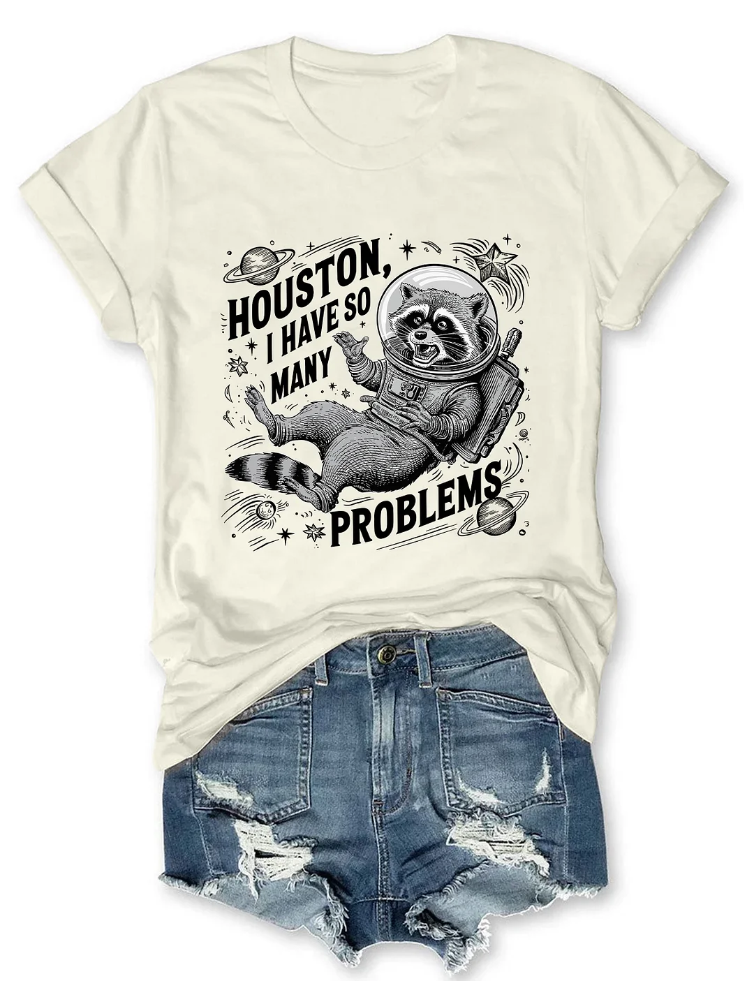 Houston I Have So Many Problems T-Shirt