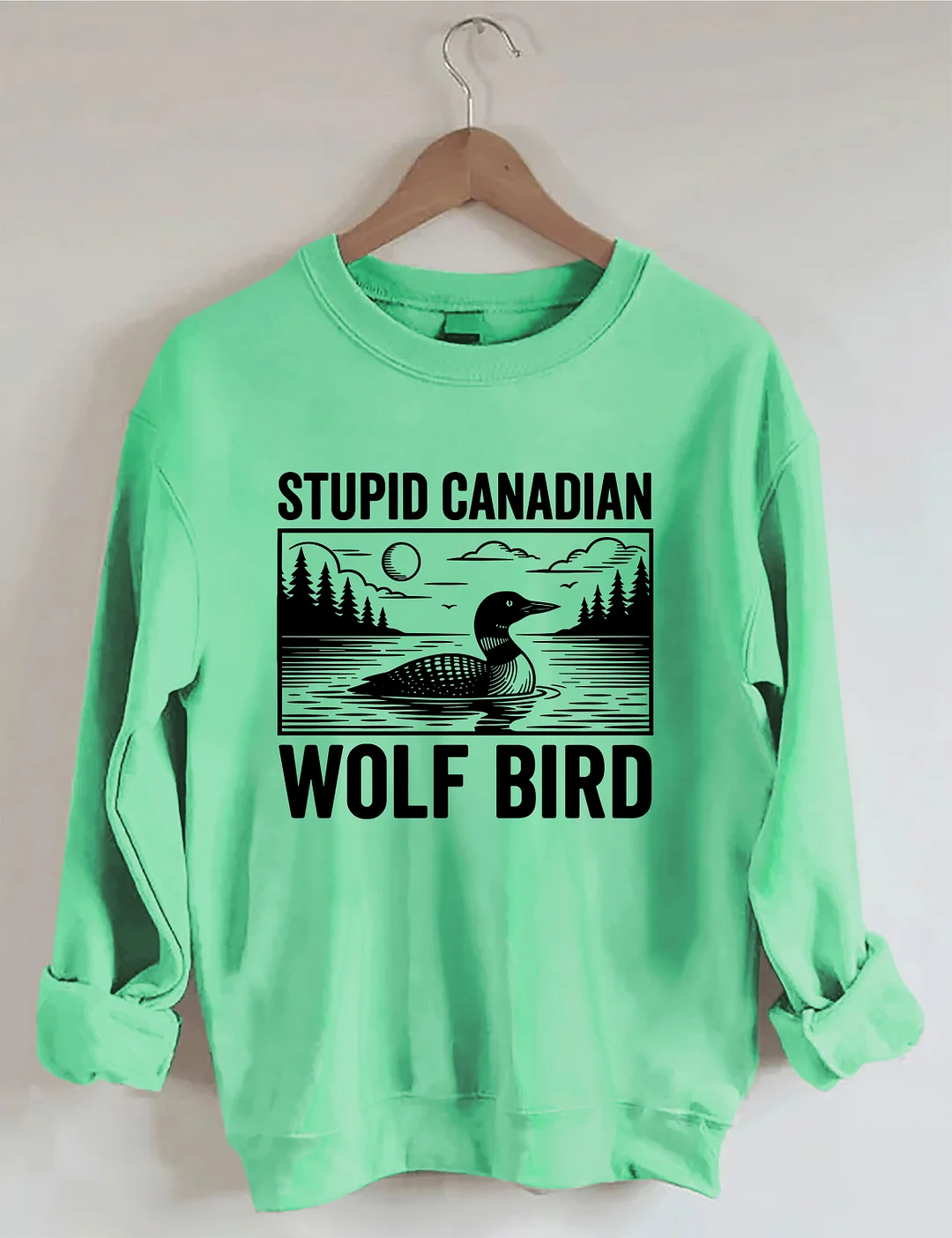 Stupid Canadian Wolf Bird Sweatshirt