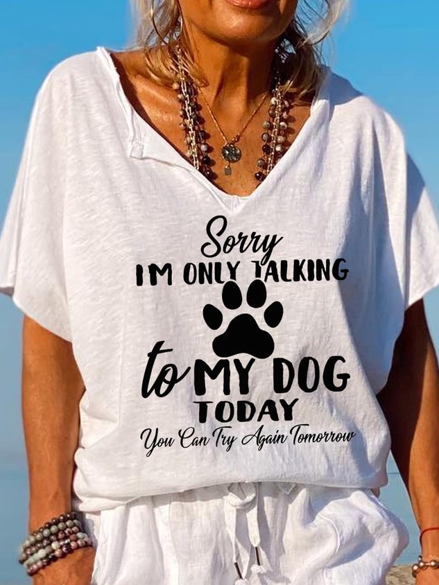 Womens Funny Sorry I'm Only Talking To My Dog Today Short Sleeve T-Shirt