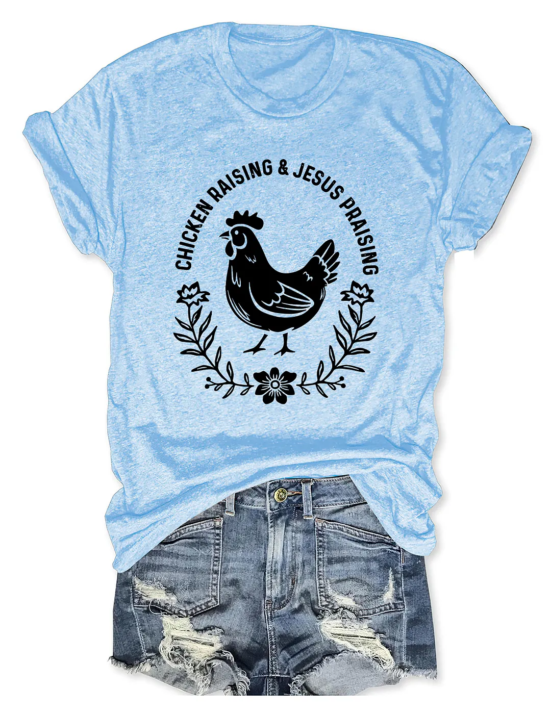 Chicken Raising & Jesus Praising T-shirt