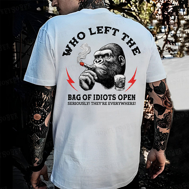 Personalized "Who Left The Bag Of Idiots Open?" Custom T-shirt