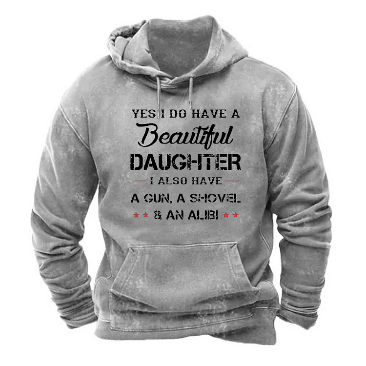 Yes I Do Have A Beautiful Daughter I Also Have A Gun, A Shovel An Alibi Hoodie socialshop