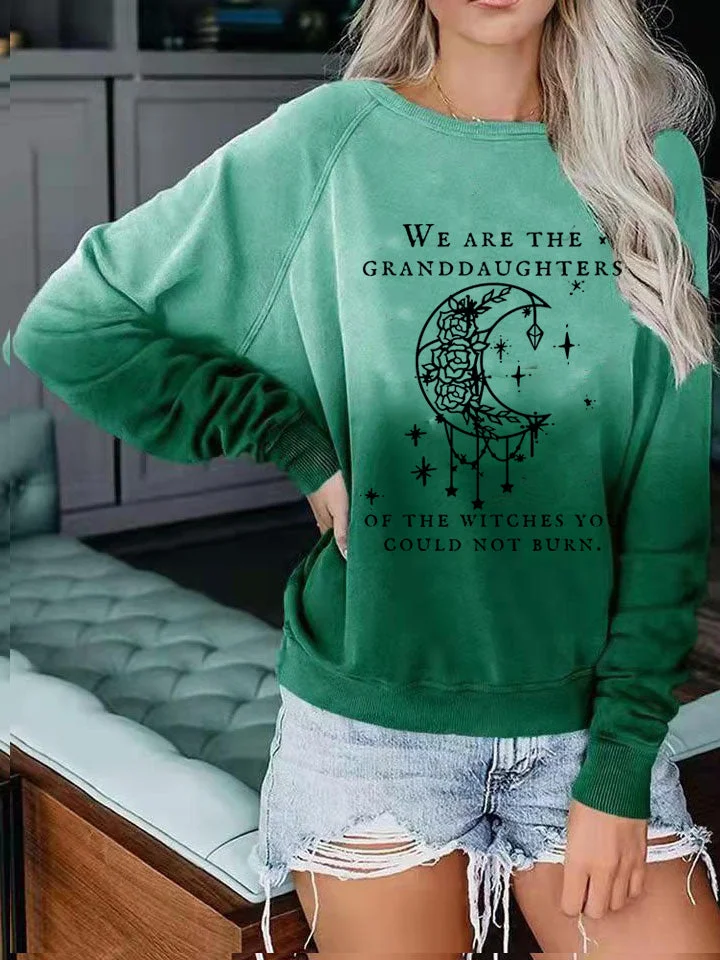 We Are the Granddaughters of the Witches You Could Not Burn Salem Witch Gradient Sweatshirt