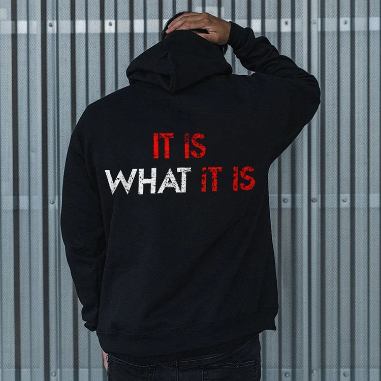 It Is What It Is Printed Men's Hoodie