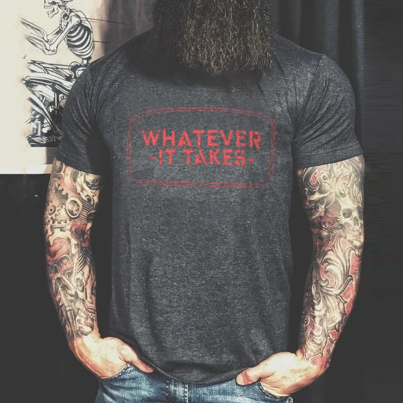 Livereid Whatever It Takes Men's T-shirt