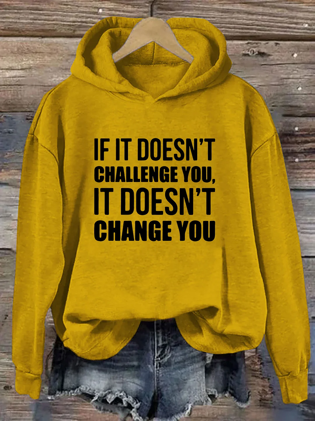 If It Doesn't Challenge You It Doesn't Change You Hoodie