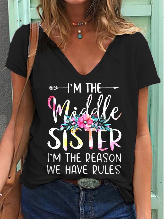 I&#039;m The Middle Sister,I Am The Reason We Have Rules v-Neck T-Shirt