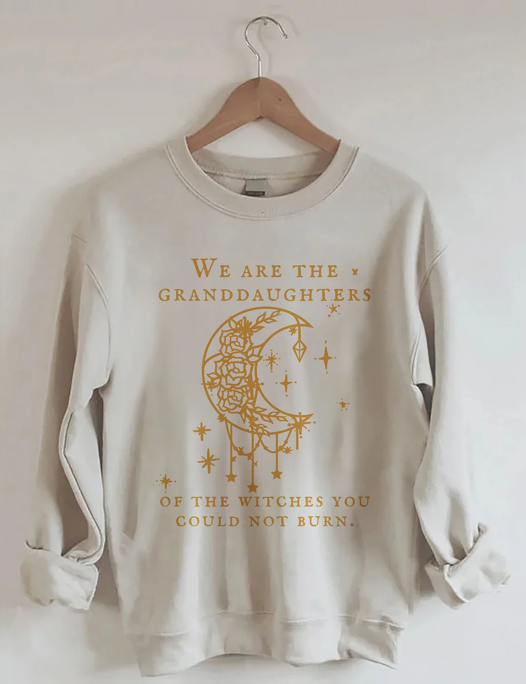We Are The Granddaughters Of The Witches You Could Not Burn Sweatshirt