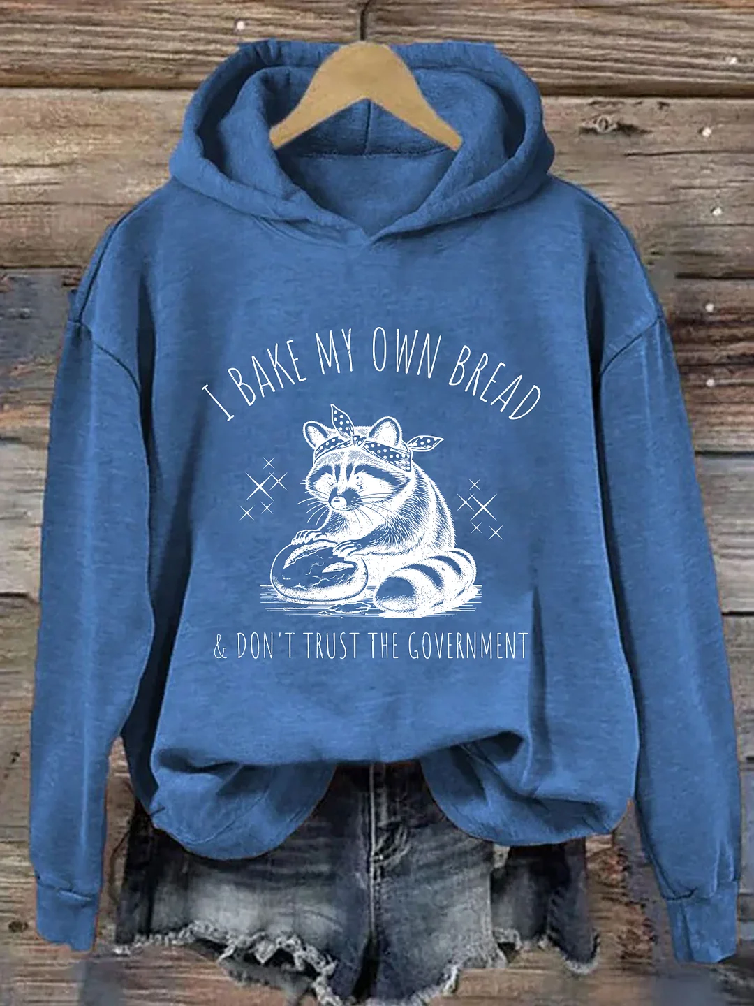 I Bake My Own Bread & Don't Trust the Government Hoodie