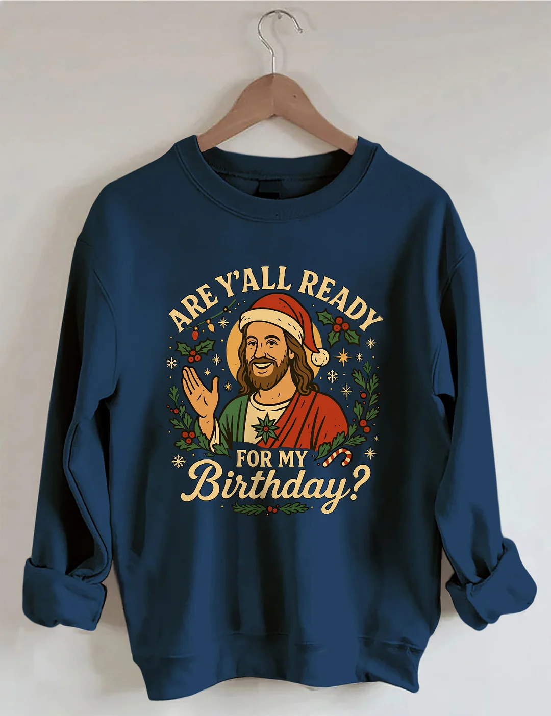 Are Y'all Ready For My Birthday Sweatshirt
