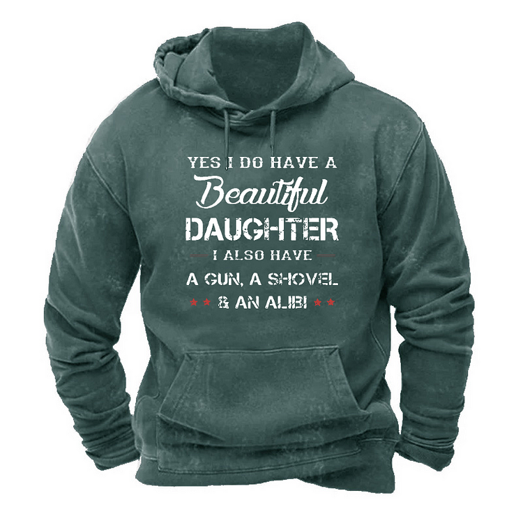Yes I Do Have A Beautiful Daughter I Also Have A Gun, A Shovel An Alibi Hoodie socialshop