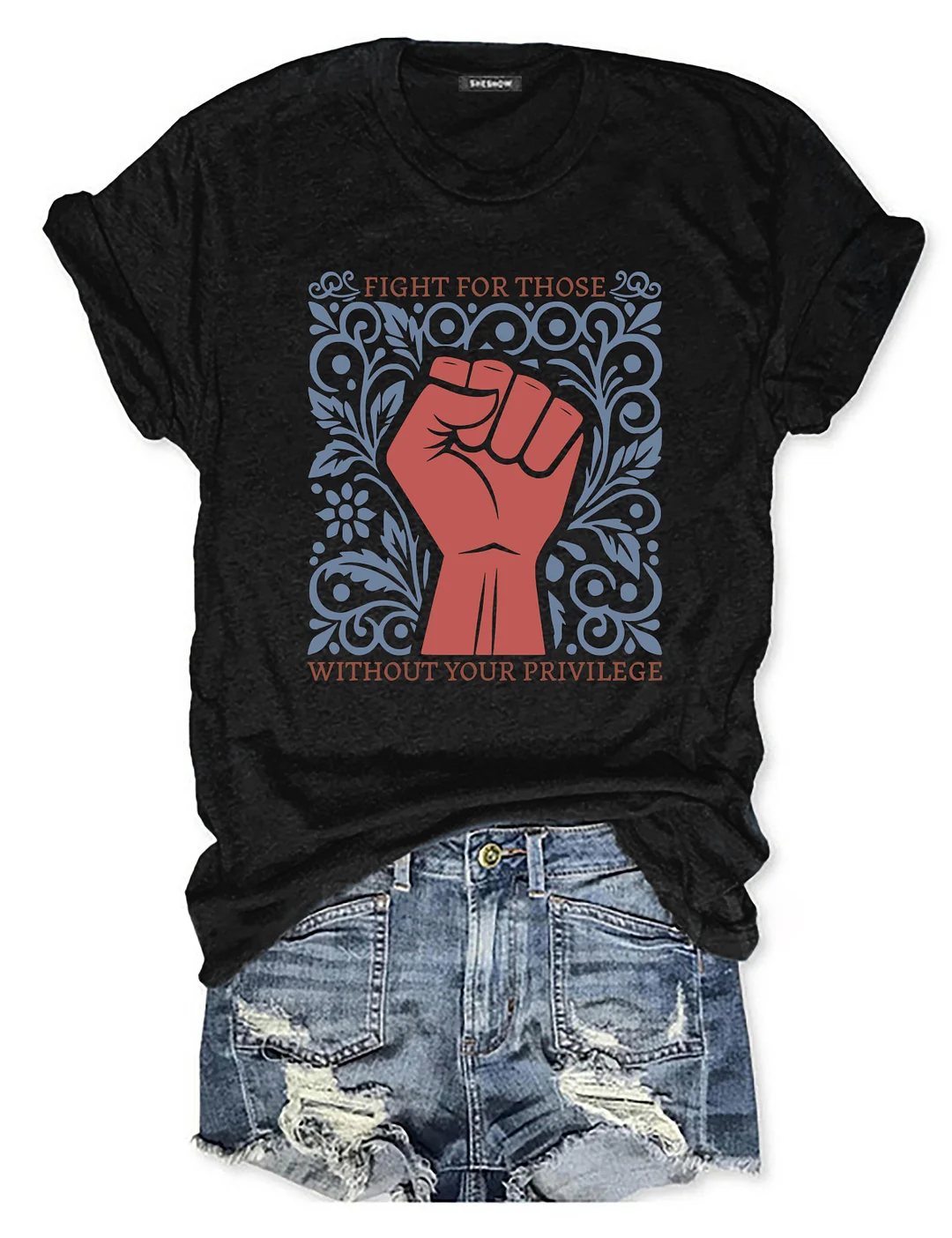 Fight For Those Without Your Privilege T-shirt