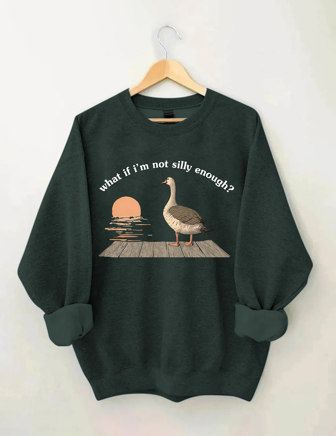 What if I'm Not Silly Enough Sweatshirt