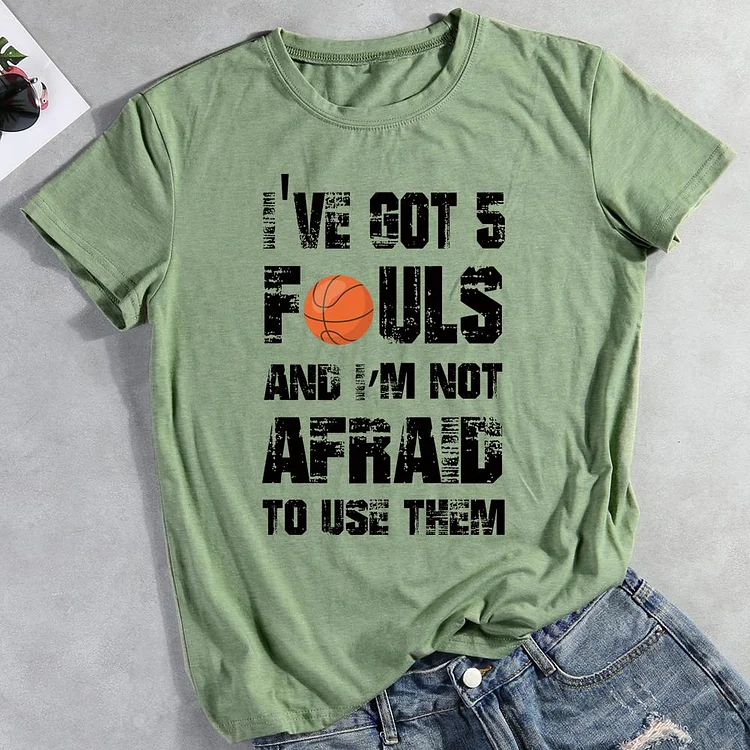 AL™ I've Got 5 Fouls And I'm Not Afraid to use them Basketball T-Shirt Tee-011909-Annaletters