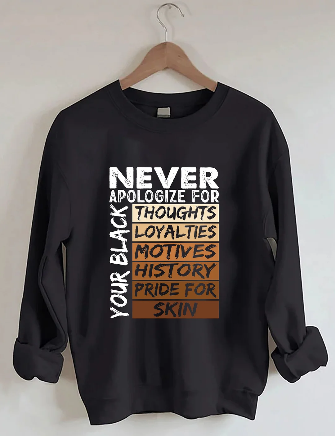 Never Apologize Black History Month Sweatshirt