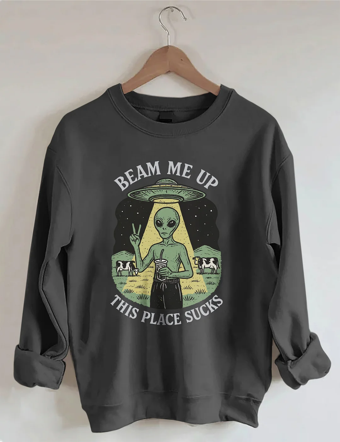Beam Me Up This Place Sucks Sweatshirt