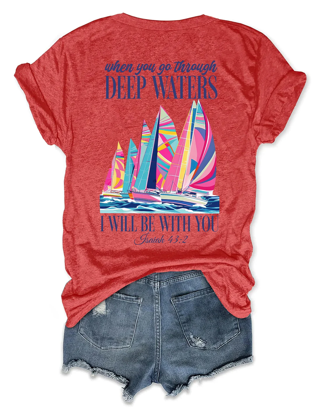 When You Go Through Deep Waters T-shirt
