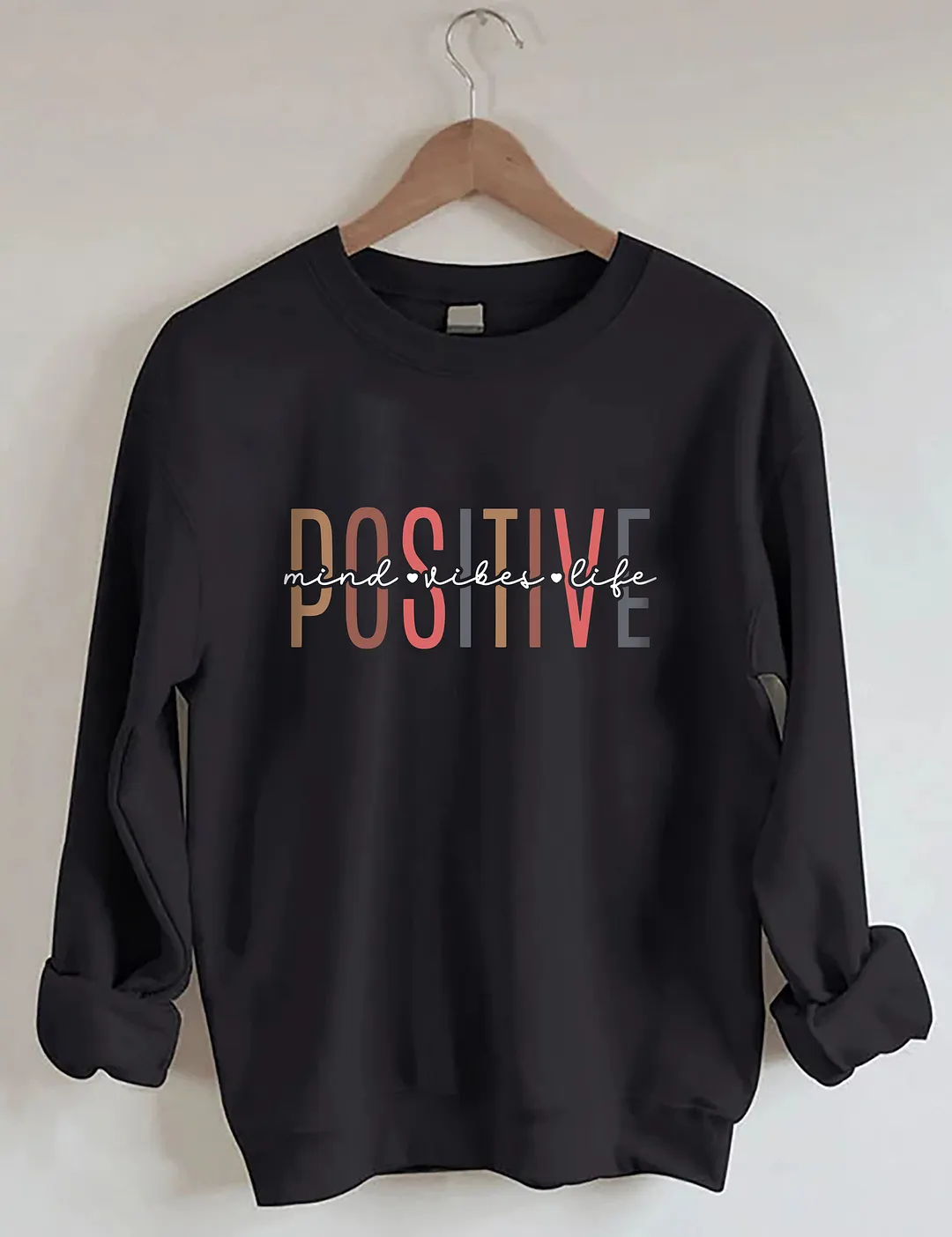 Positive Mind Positive Sweatshirt