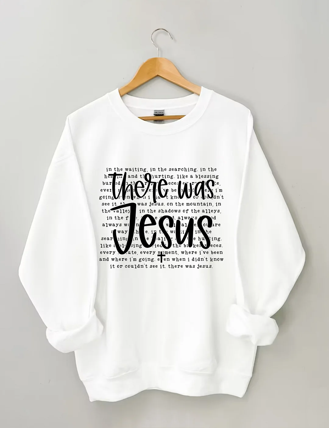 There Was Jesus Sweatshirt