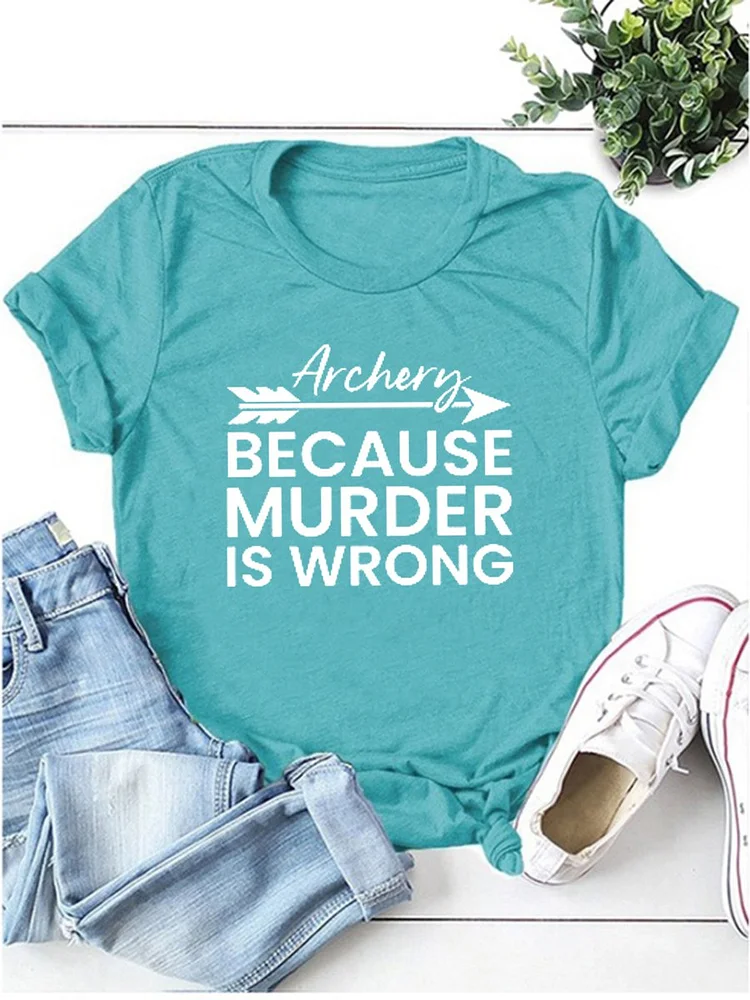 Bestdealfriday Archery Because Murder Is Wrong Tee